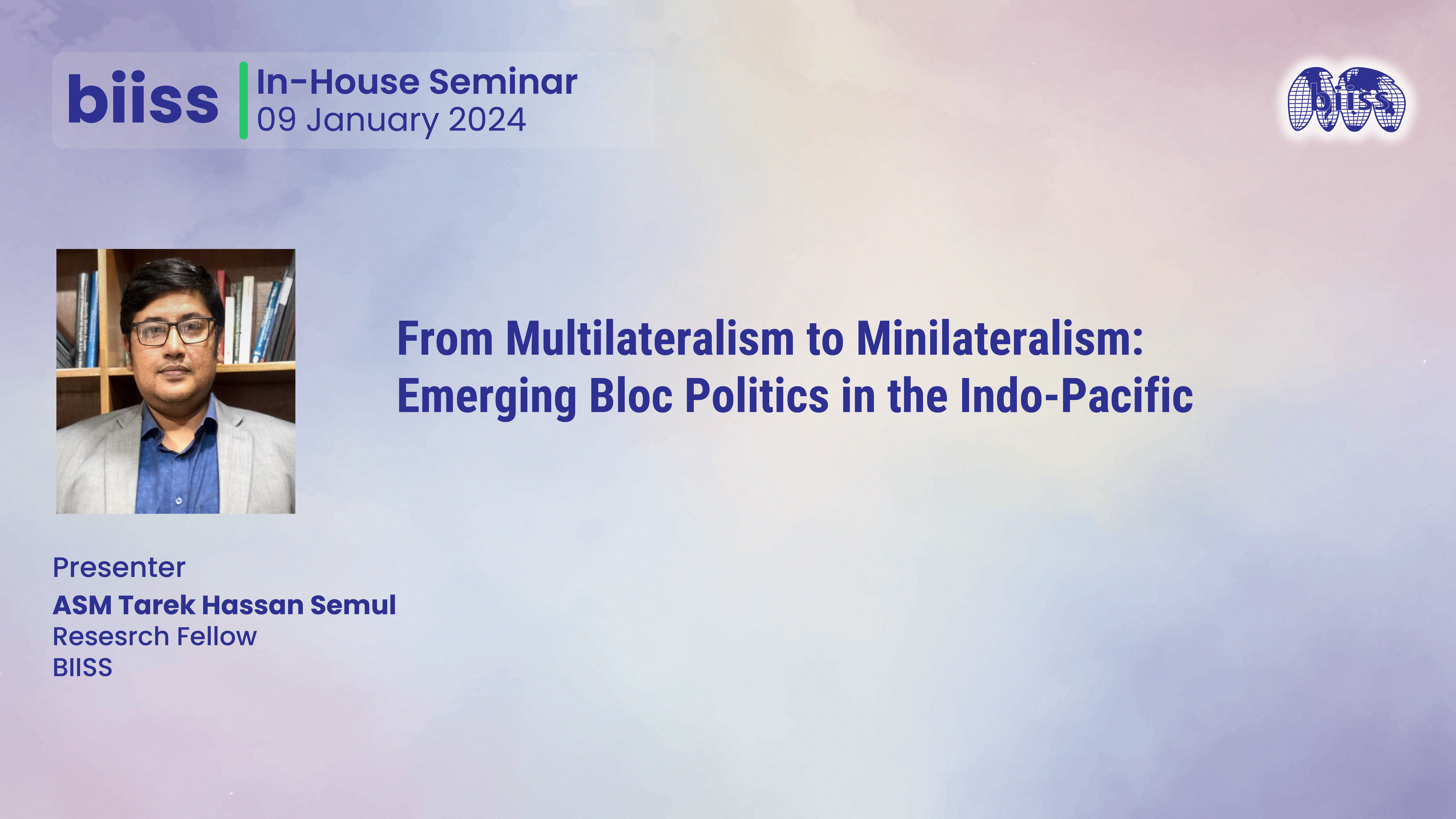 In-house Seminar: From Multilateralism to Minilateralism: Emerging Bloc Politics in the Indo-Pacific