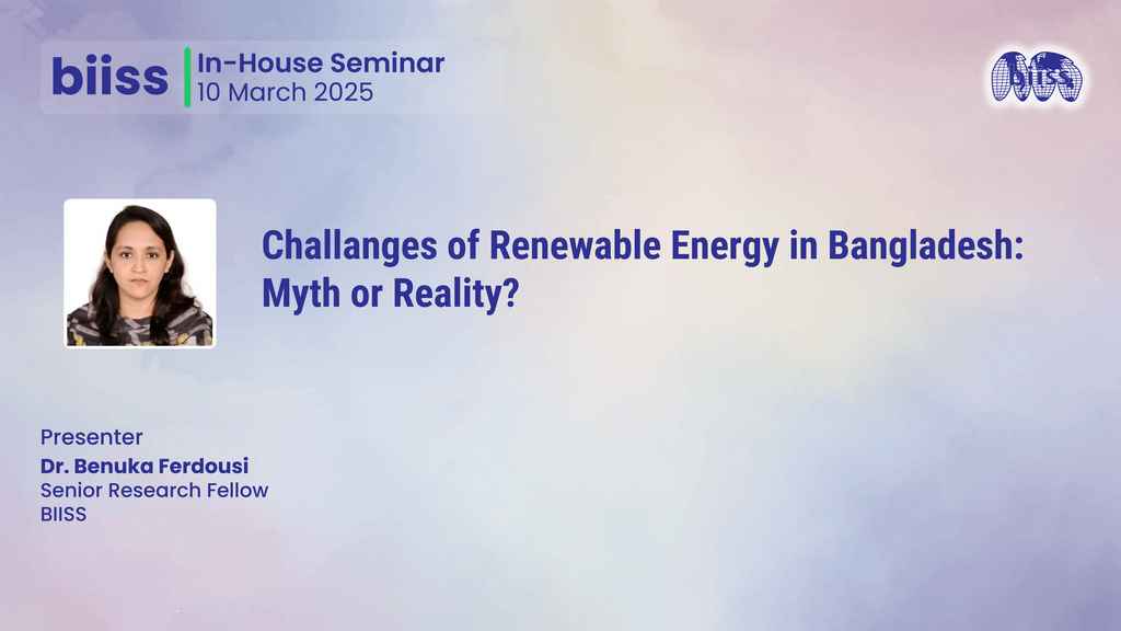 In-house Seminar: Challenges of Renewable Energy in Bangladesh: Myth or Reality?