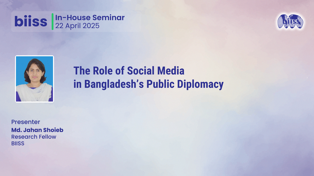 In-house Seminar: The Role of Social Media in Bangladesh’s Public Diplomacy