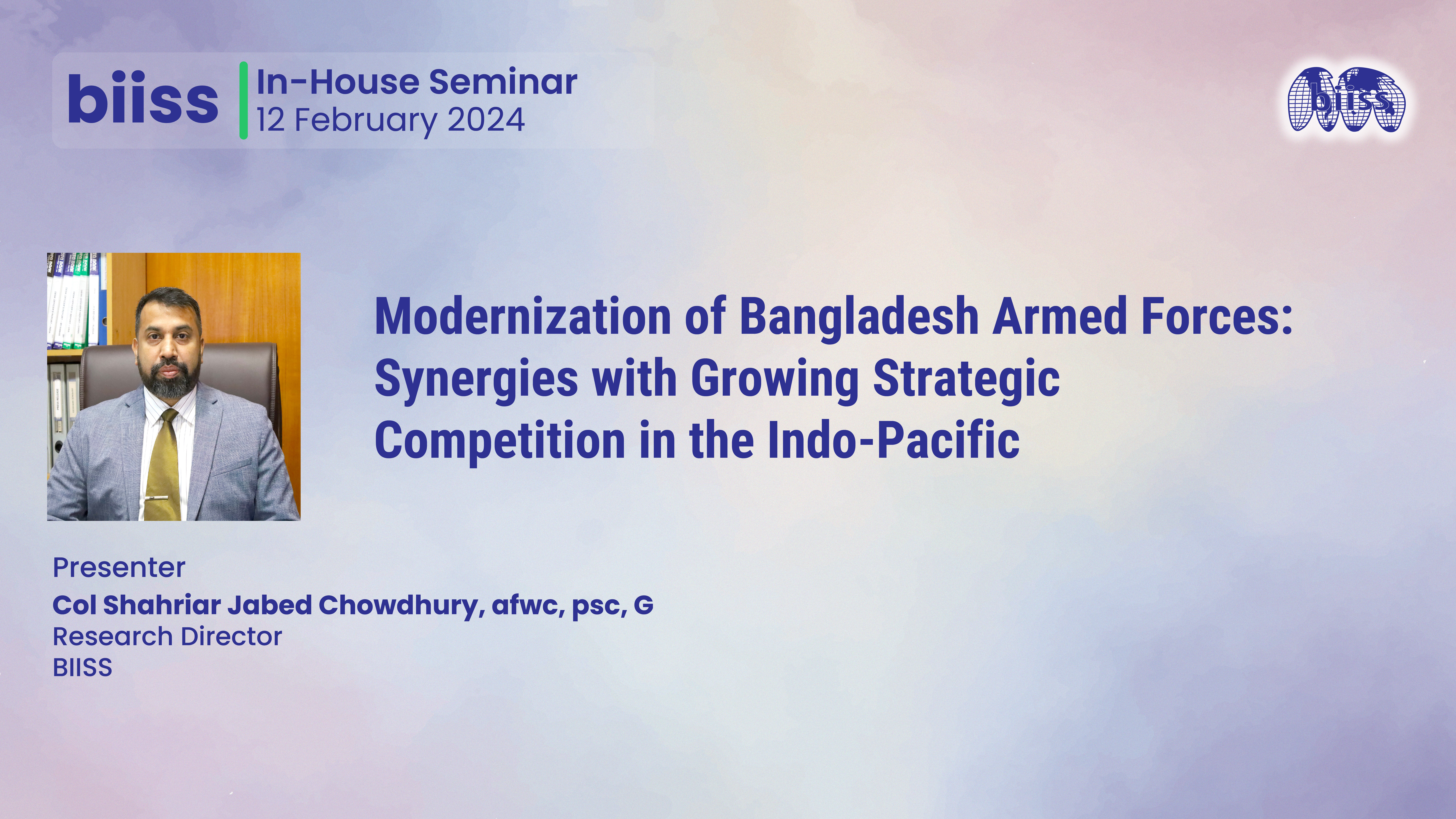 In-house Seminar: Modernization of Bangladesh Armed Forces: Synergies with Growing Strategic Competition in the Indo-Pacific