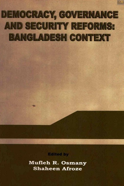 Democracy, Governance and Security Reforms: Bangladesh Context