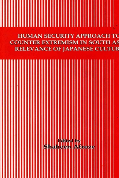 Human Security Approach to Counter Extremism in South Asia: Relevance of Japanese Culture