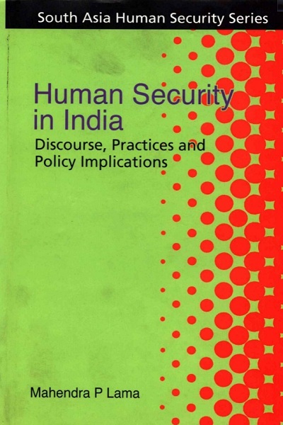 Human Security in India Discourse, Practices and Policy Implications