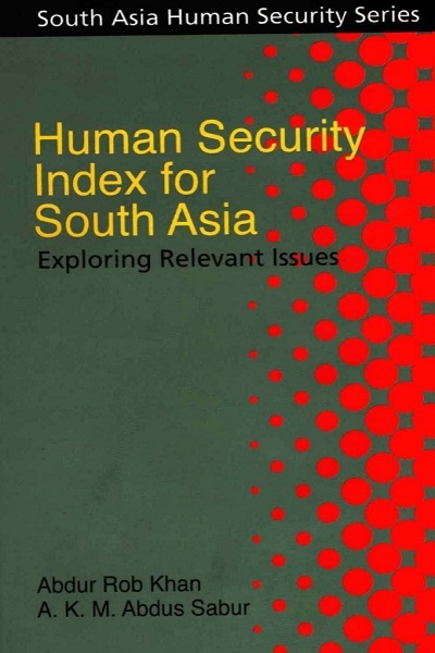 Human Security Index for South Asia: Exploring Relevant Issues