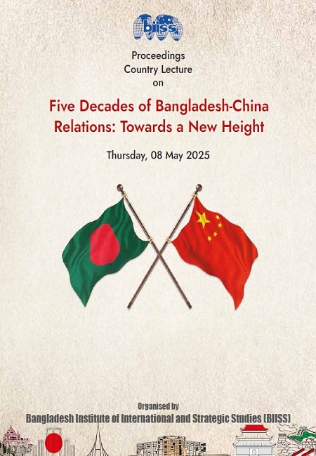 Proceedings Country Lecture on Five Decades of Bangladesh-China Relations: Towards a New Height