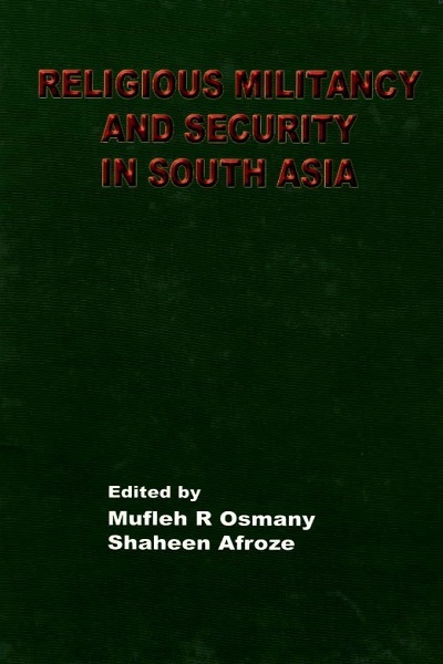 RELIGIOUS MILITANCY AND SECURITY IN SOUTH ASIA