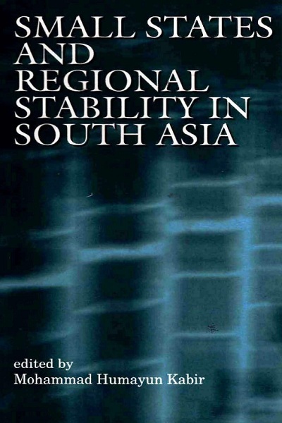 SMALL STATES AND REGIONAL STABILITY IN SOUTH ASIA