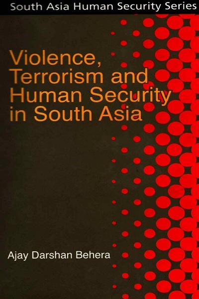 Violence, Terrorism and Human Security in South Asia
