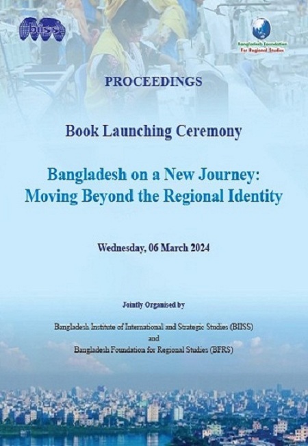 Book Launching Ceremony Bangladesh on a New Journey: Moving Beyond the Regional Identity