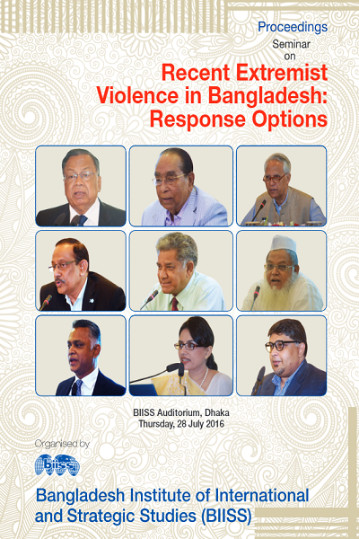 Seminar on "Recent Extremist Violence in Bangladesh : Response Options"
